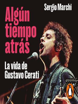 cover image of Algún tiempo atrás. La vida de Gustavo Cerati